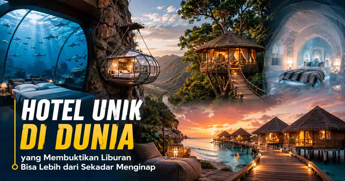 Hotel Unik di Dunia yang Membuktikan Liburan Bisa Lebih dari Sekadar Menginap